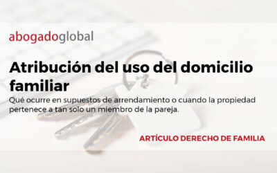 Atribución del uso del domicilio familiar