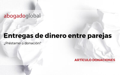 Entregas de dinero entre parejas. ¿Préstamo o donación?