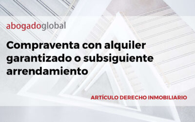 Compraventa con alquiler garantizado o subsiguiente arrendamiento