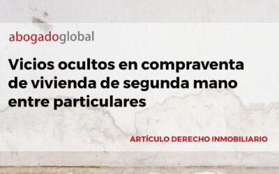 Vicios ocultos en compraventa de vivienda de segunda mano entre particulares