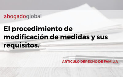 El procedimiento de modificación de medidas y sus requisitos