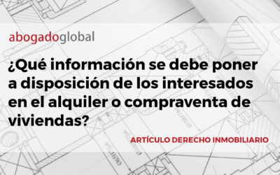 ¿Qué información se debe poner a disposición de los interesados en el alquiler o compraventa de viviendas?