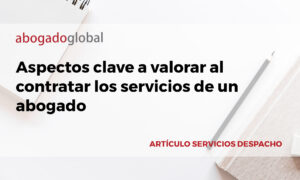 aspectos clave al contratar a un abogado