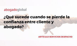 pérdida de confianza entre cliente y abogado