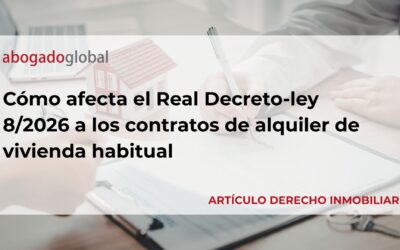 Cómo afecta el Real Decreto-ley 8/2026 a los contratos de alquiler de vivienda habitual