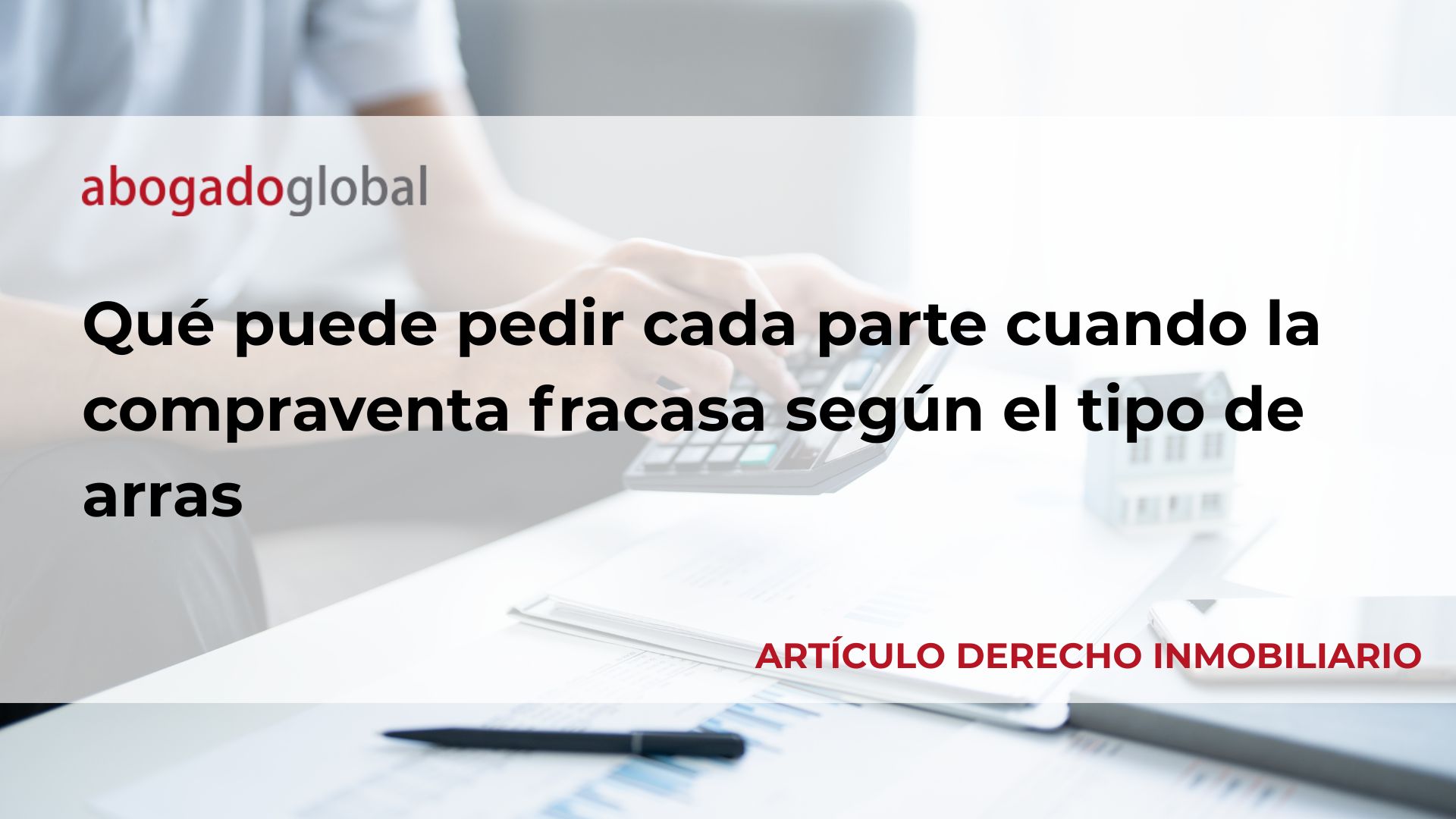 Qué puede pedir cada parte cuando la compraventa fracasa según el tipo de arras