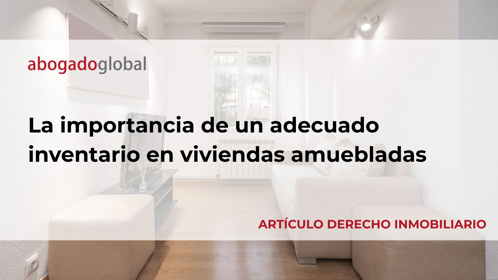 La importancia de un adecuado inventario en viviendas amuebladas
