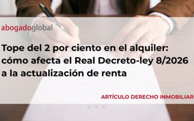 Tope del 2 por ciento en el alquiler: cómo afecta el Real Decreto-ley 8/2026 a la actualización de renta