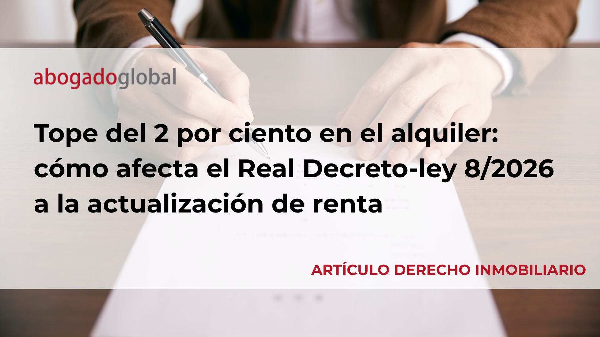 Tope del 2 por ciento en el alquiler: cómo afecta el Real Decreto-ley 8/2026 a la actualización de renta
